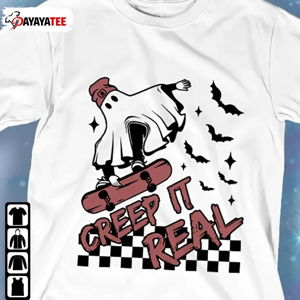 Ghost Skateboard Creep It Real Shirt Skateboarding Ghost Halloween - Ingenious Gifts Your Whole Family