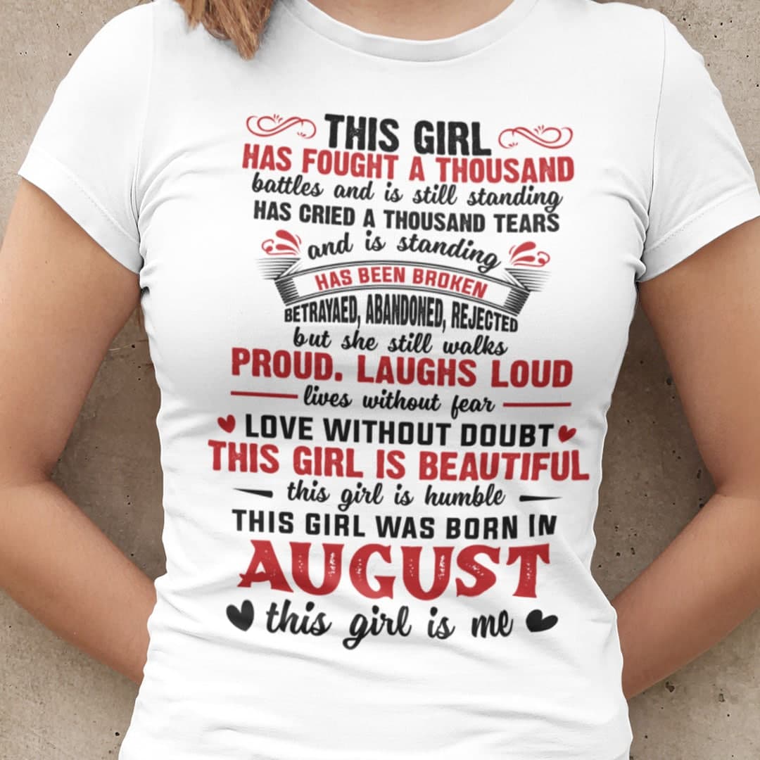 Girl Has Fought A Thousand Battles August Birthday Shirt