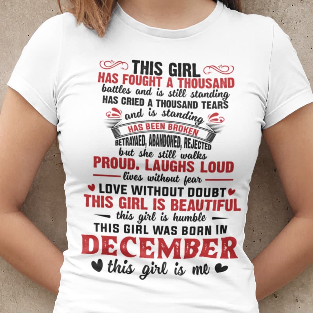 Girl Has Fought A Thousand Battles December Birthday Shirt
