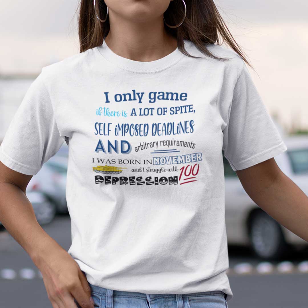 I Only Game If There Is A Lot Of Spite I Was Born In November Shirt