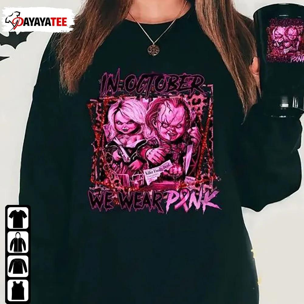 In October We Wear Pink Horror Movies Character Chucky Shirt - Ingenious Gifts Your Whole Family
