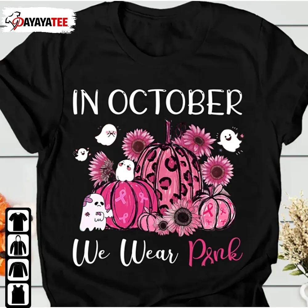 In October We Wear Pink Shirt Halloween Cancer Boo Sunflower Leopard Pumpkin - Ingenious Gifts Your Whole Family