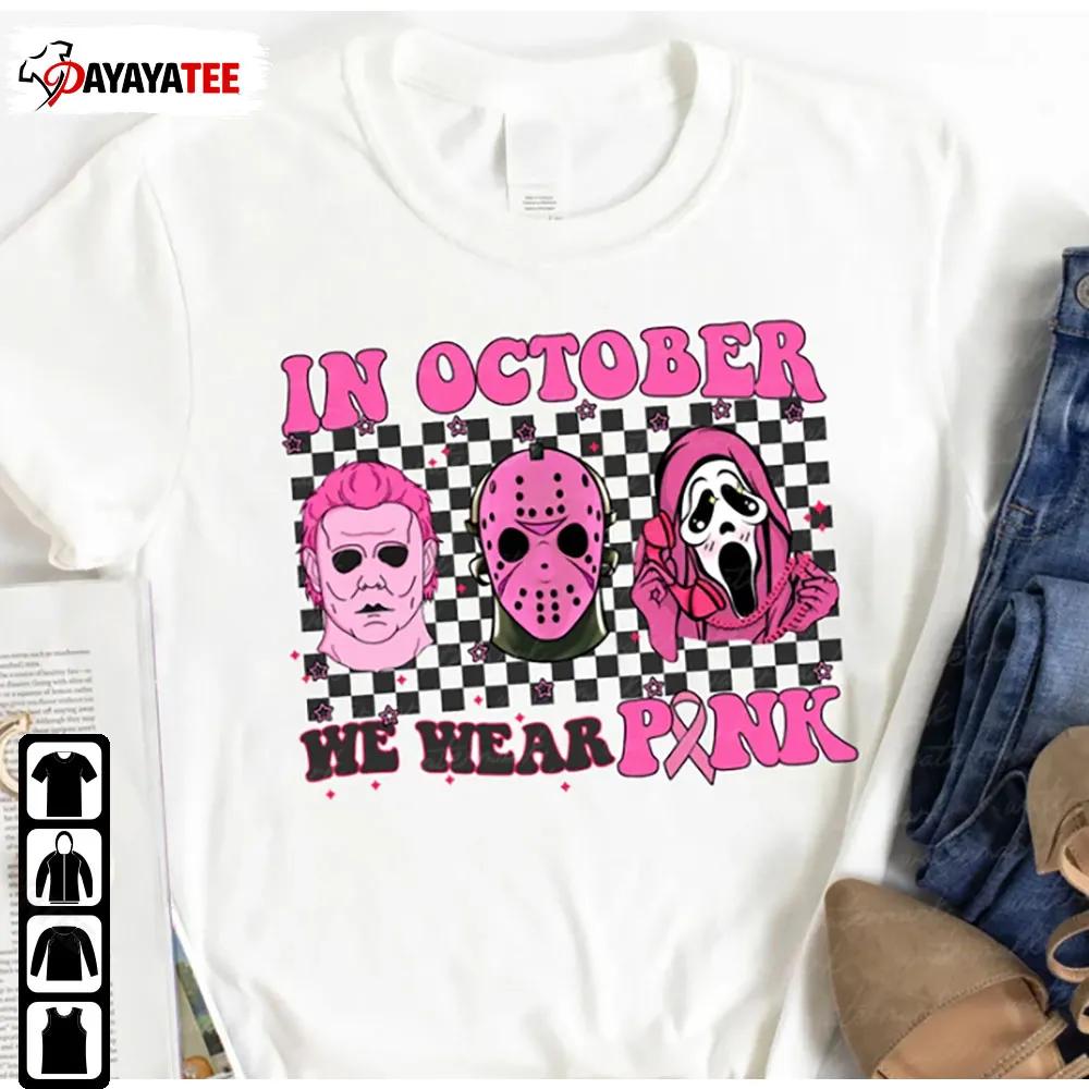 In October We Wear Pink Shirt Halloween Cancer Jason Michael Myers - Ingenious Gifts Your Whole Family