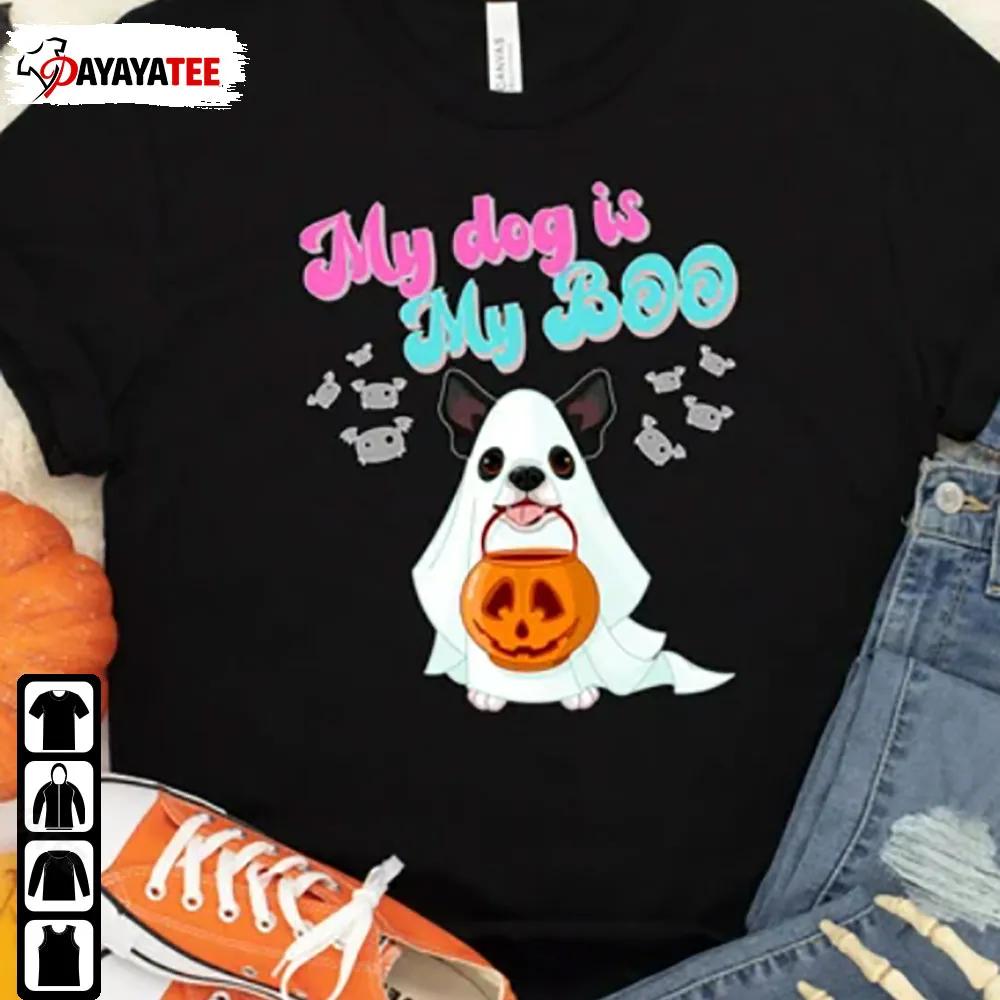 My Dog Is My Boo Shirt Ghost Dog Halloween Spooky Pumpkin Unisex - Ingenious Gifts Your Whole Family