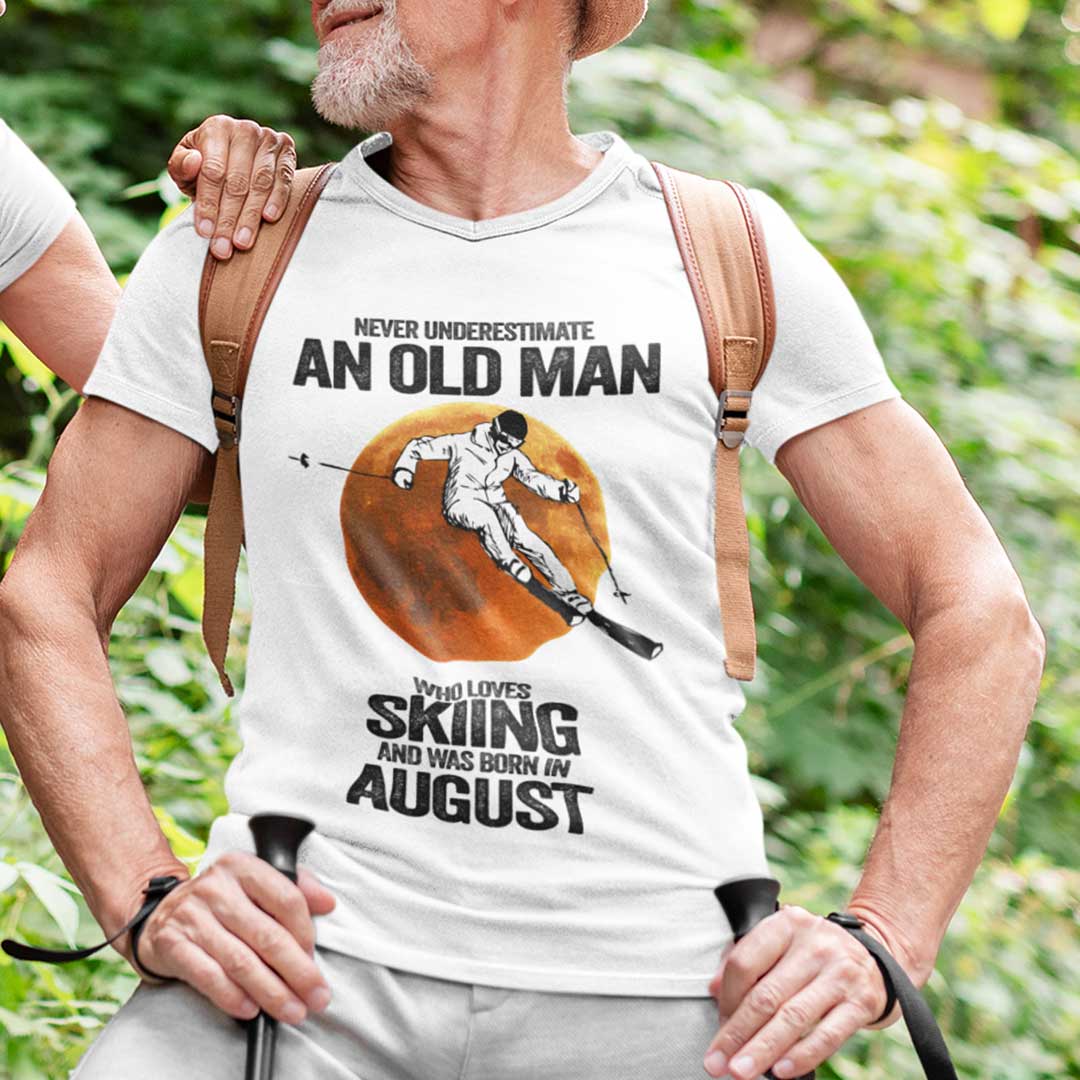 Never Underestimate An Old Man Who Loves Skiing Shirt August