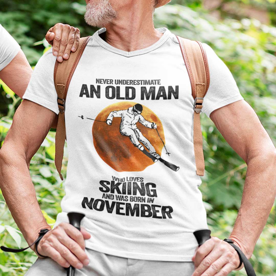Never Underestimate An Old Man Who Loves Skiing Shirt November