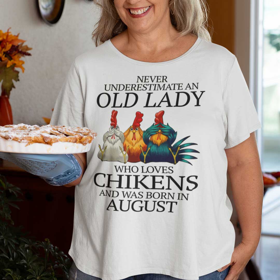 Never Underestimate Old Lady Who Loves Chickens Shirt August