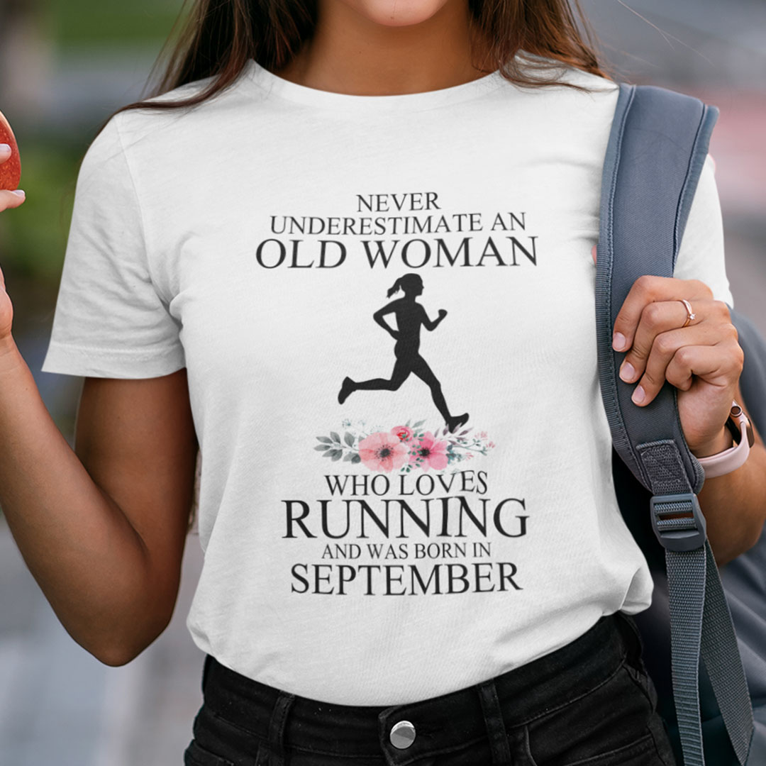 Never Underestimate Old Woman Who Loves Running Shirt September