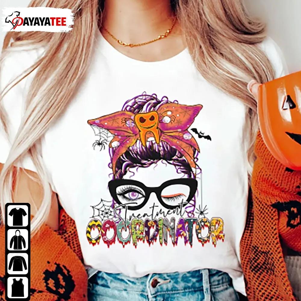 Patient Treatment Coordinator Shirt Messy Bun Halloween Hoodie Spooky Mom Gift - Ingenious Gifts Your Whole Family