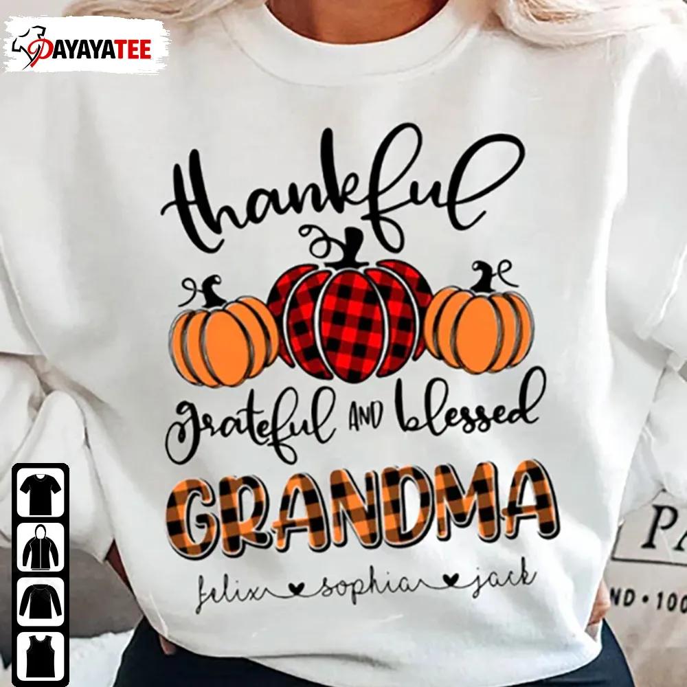 Personalized Thankful Grandma Sweatshirt Grateful And Blessed Pumpkin - Ingenious Gifts Your Whole Family