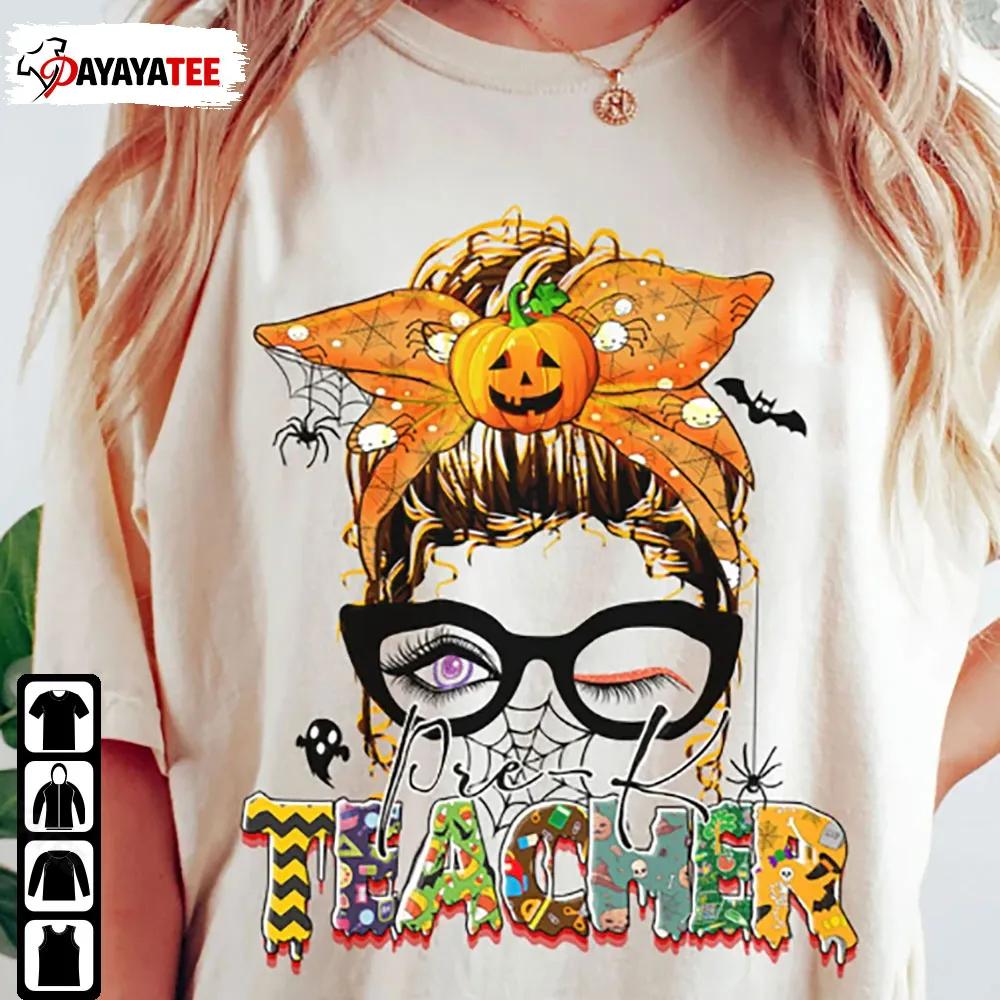 Pre-K Teacher Halloween Shirt Messy Bun Preschool Teacher Halloween Costume - Ingenious Gifts Your Whole Family