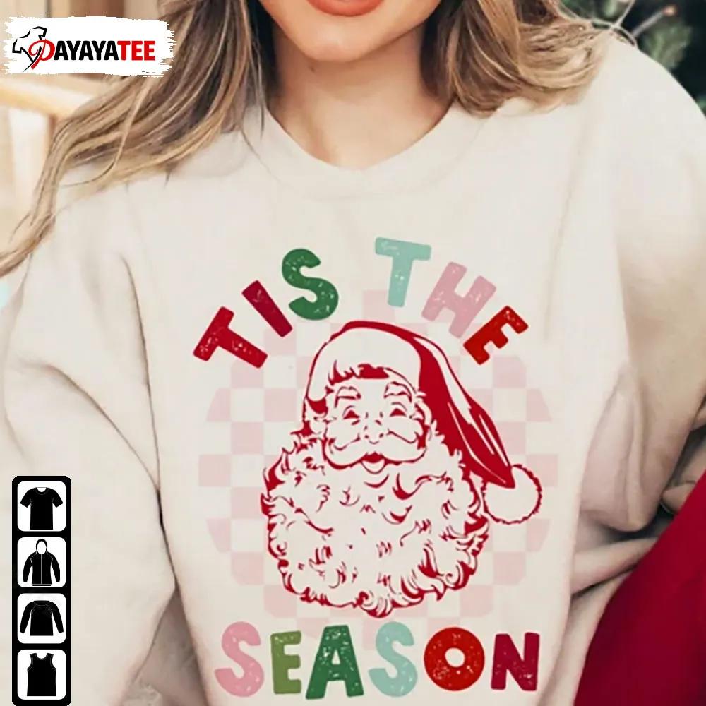 Retro Christmas Tis The Season Shirt Santa Merry Xmas Unisex - Ingenious Gifts Your Whole Family