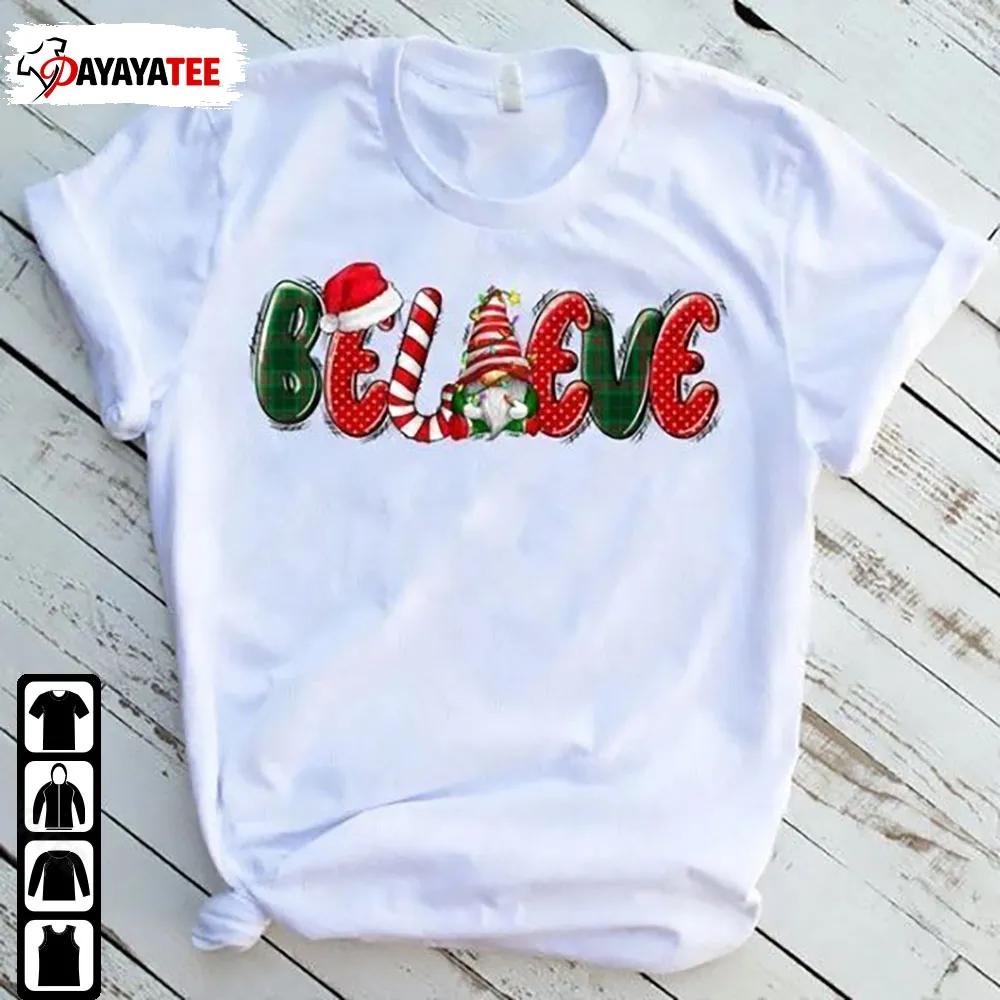 Santa Clause Believe Gnome Santa Hat Shirt Christmas Gift - Ingenious Gifts Your Whole Family