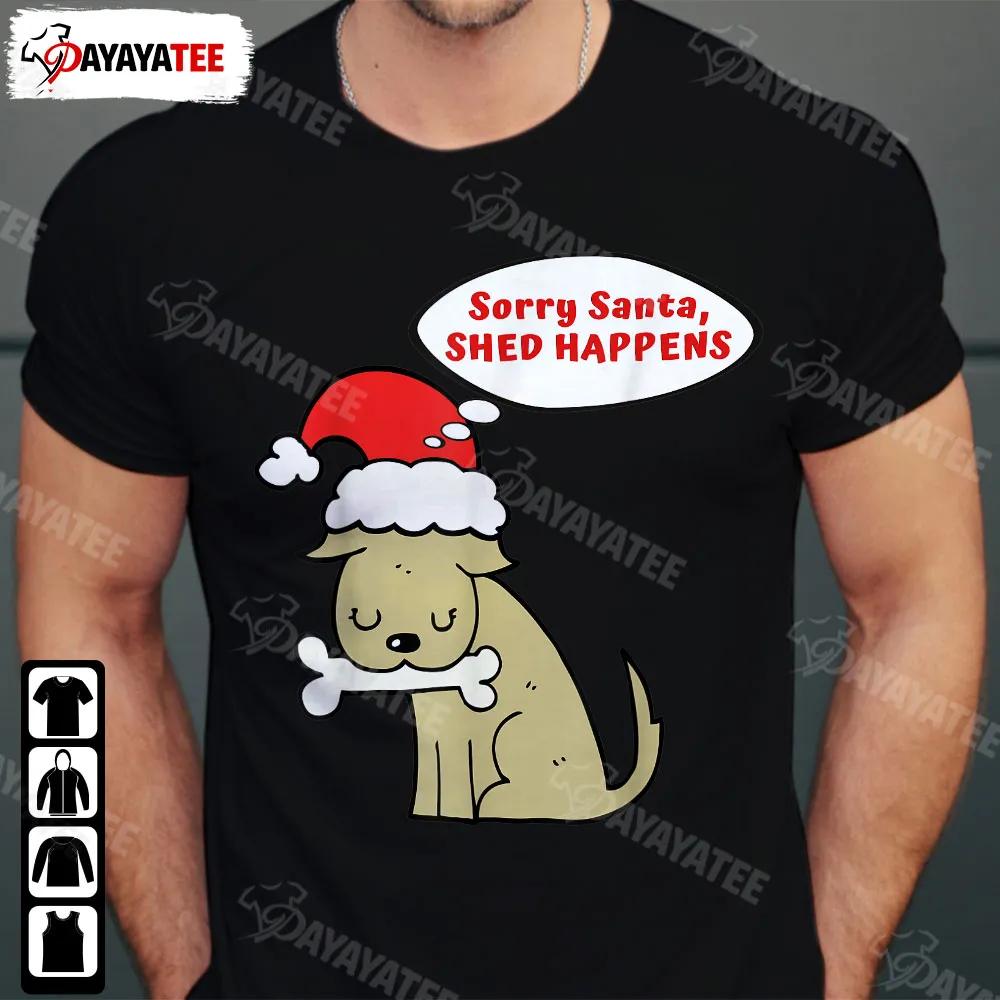 Sorry Santa Shed-Happens Shirt Funny Shedding Dog Christmas Santa Hat - Ingenious Gifts Your Whole Family