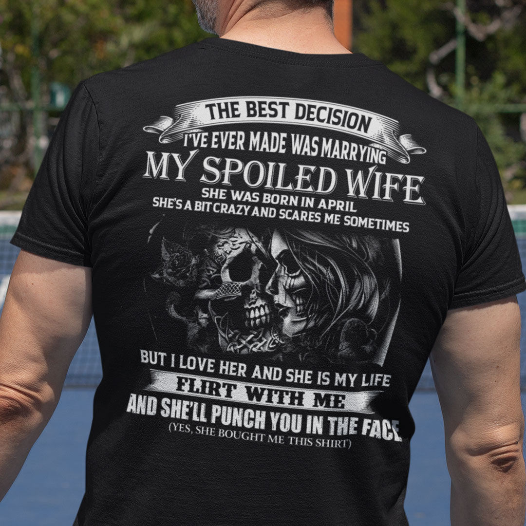 My Spoiled Wife Shirt She Was Born In April Skull Couple
