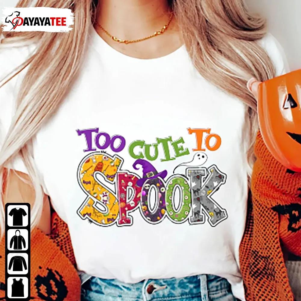 Too Cute To Spook Shirt Spooky Halloween Mom Hoodie - Ingenious Gifts Your Whole Family