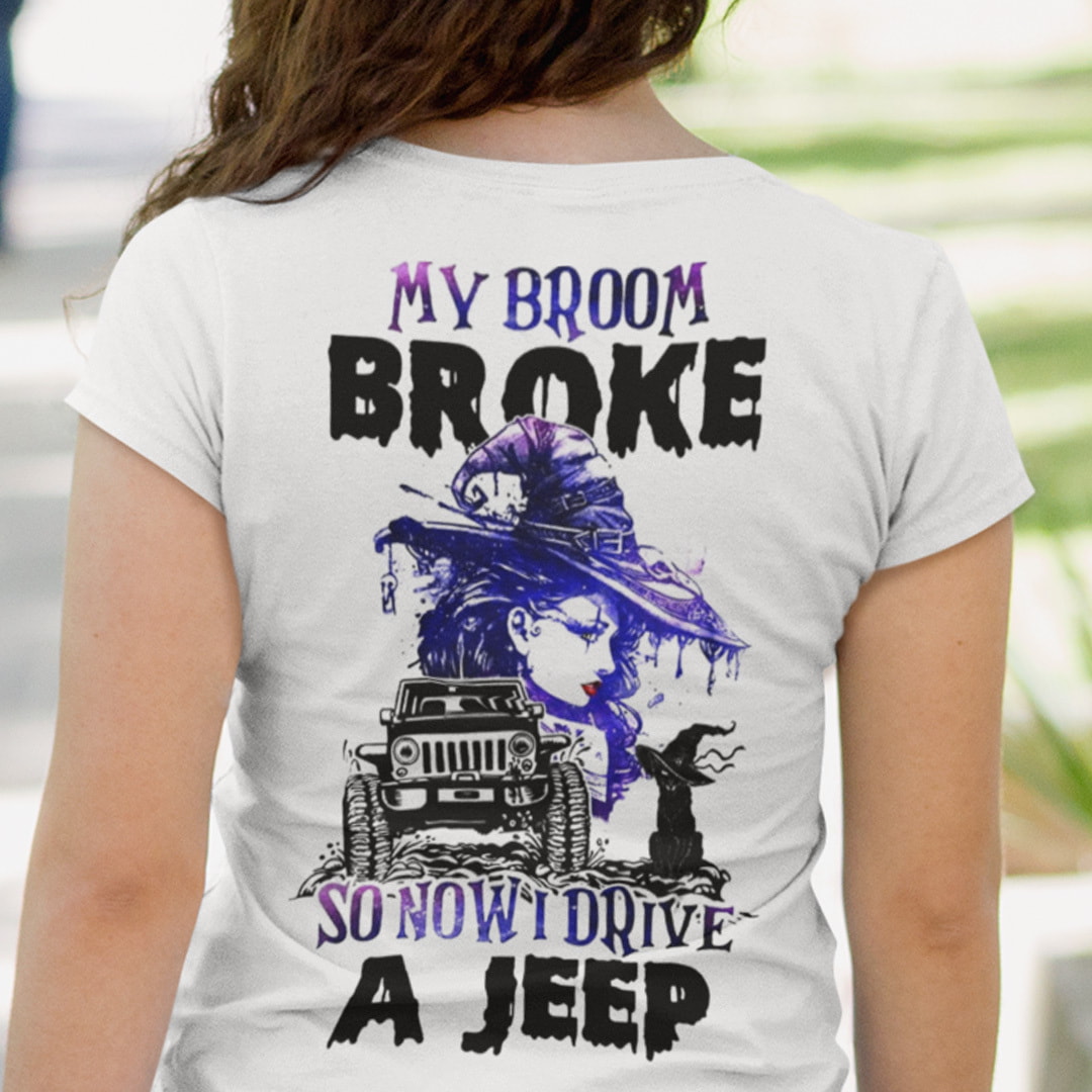 My Broom Broke So I Now Drive By A Jeep Shirt Halloween