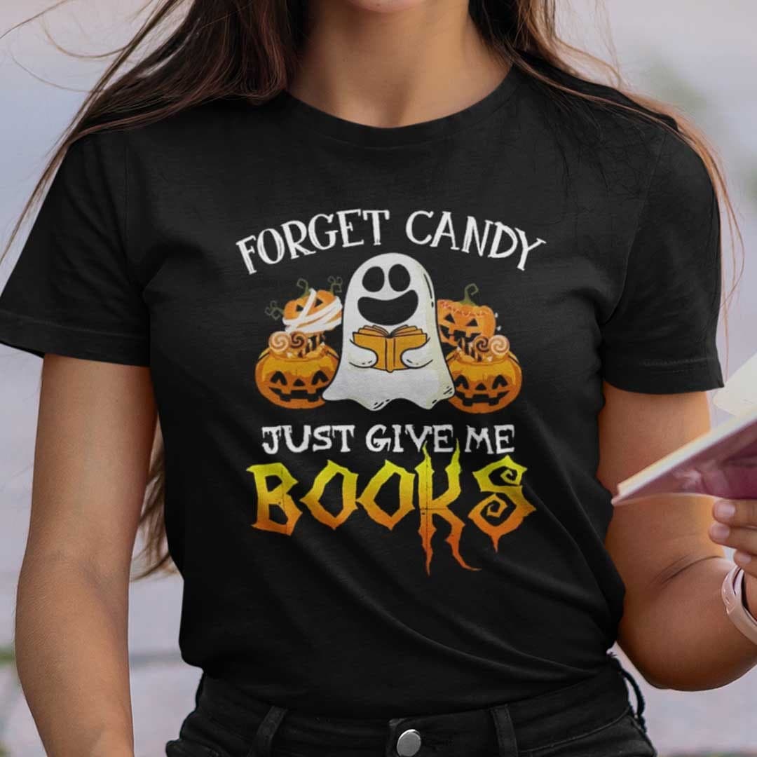 Forget Candy Just Give Me Books Shirt Halloween