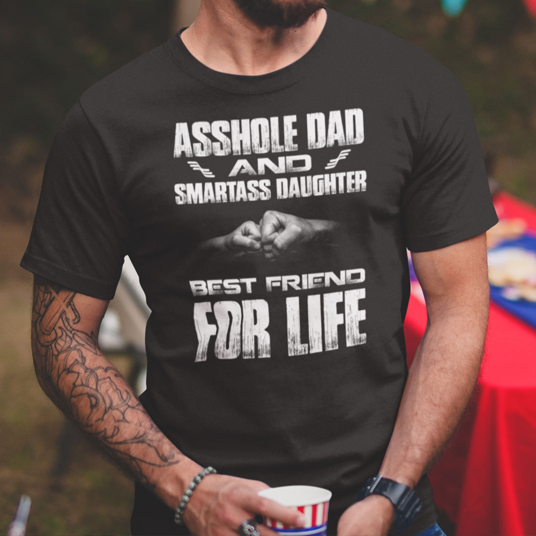 Dad Daughter Shirt Asshole Dad Smartass Daughter Best Friend Stirtshirt