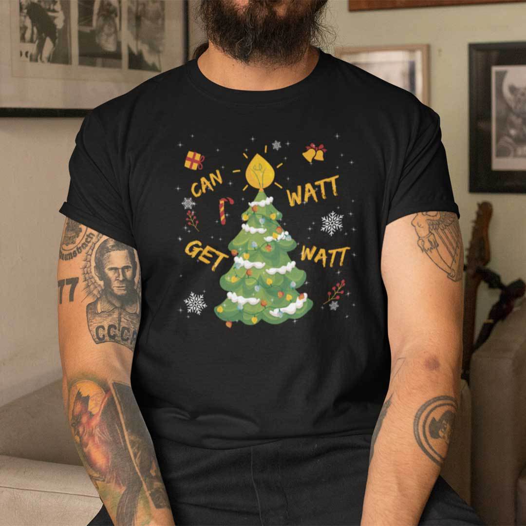 Can I Get A Watt Watt Christmas Shirt Christmas Tree Christmas Lights