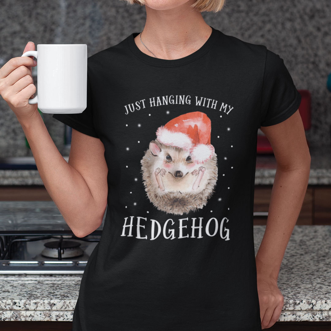 Hedgehog Christmas T Shirt Just Hanging With My Hedgehog