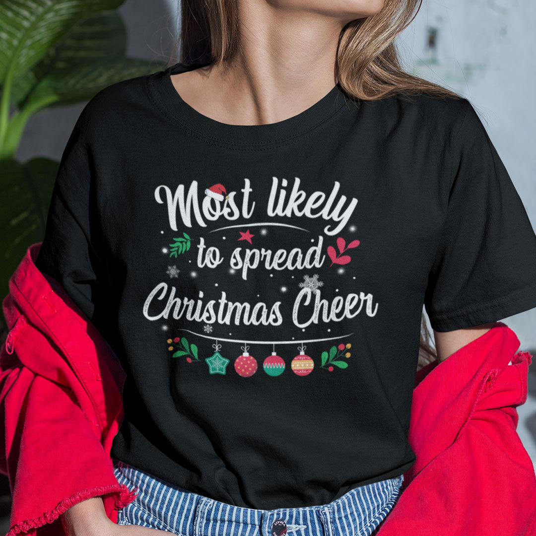 Most Likely To Spread Christmas Cheer Shirt