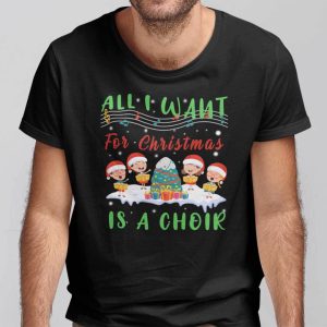 All I Want For Christmas Is A Choir Shirt Choir Member T-Shirt stirtshirt
