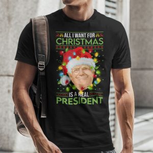 All I Want For Christmas Is Our Real President Shirt Merry Christmas stirtshirt