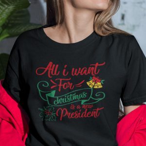 All I Want For Christmas Is A New President Shirt Political Tee stirtshirt