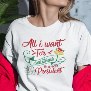 All I Want For Christmas Is A New President Shirt Merry Christmas stirtshirt