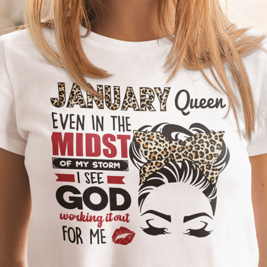 January Birthday Shirt In The Midst Of My Storm I See God