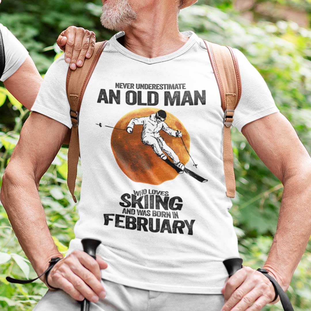 Never Underestimate An Old Man Who Loves Skiing Shirt February