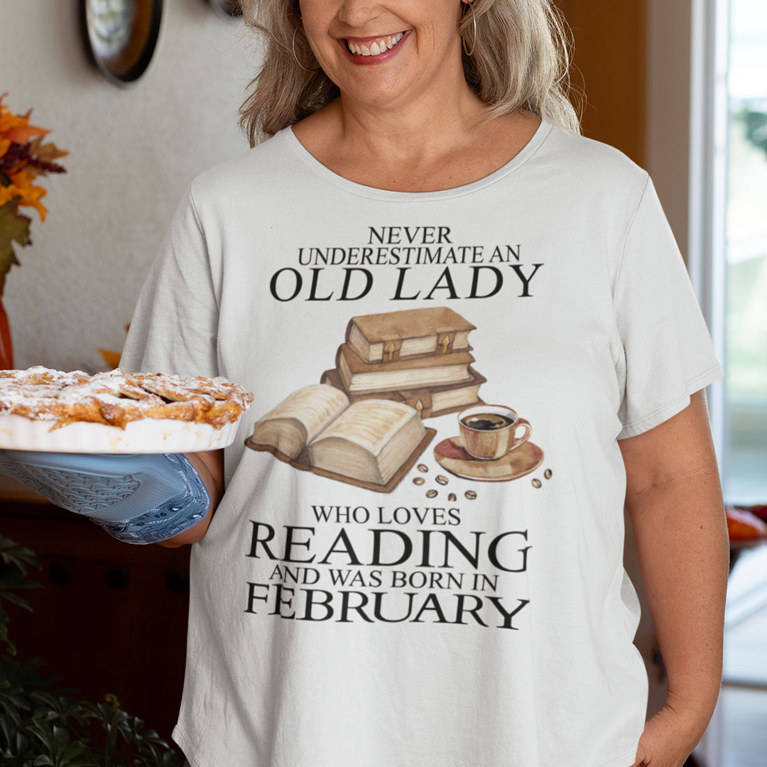 An Old Lady Loves Reading And Was Born In February Shirt