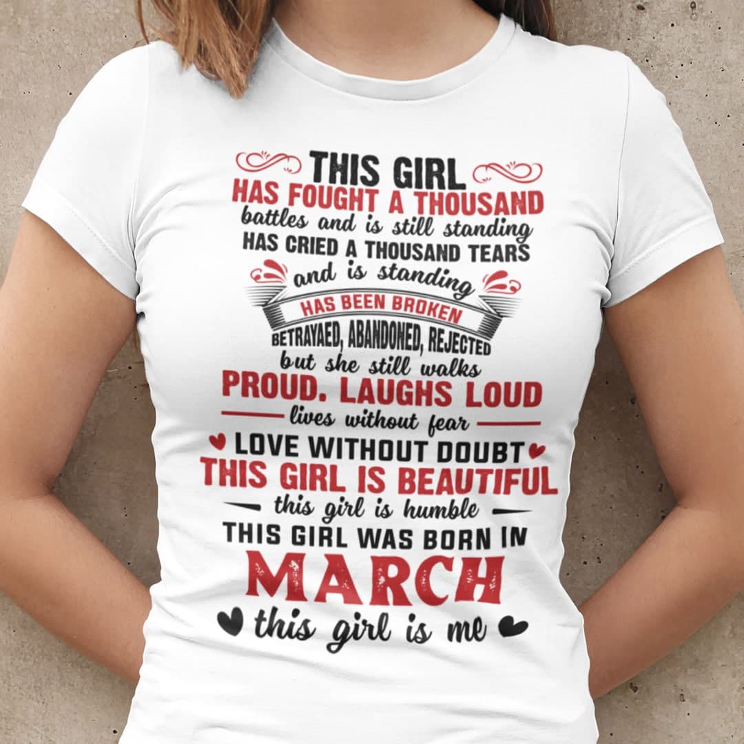 Girl Has Fought A Thousand Battles March Birthday Shirt