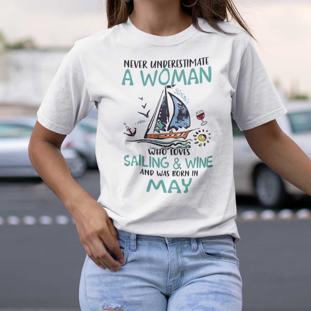 Never Underestimate A Woman Who Loves Sailing And Wine Shirt May