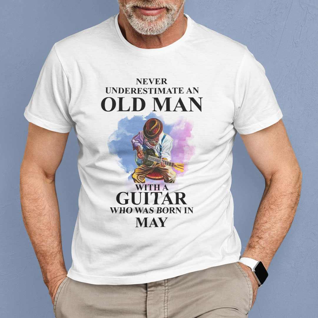 Never Underestimate An Old Man With A Guitar Shirt May