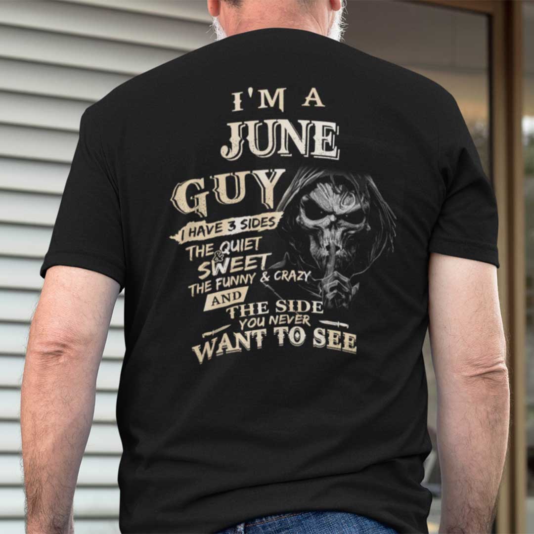 I Am An June Guy I Have 3 Sides Shirt