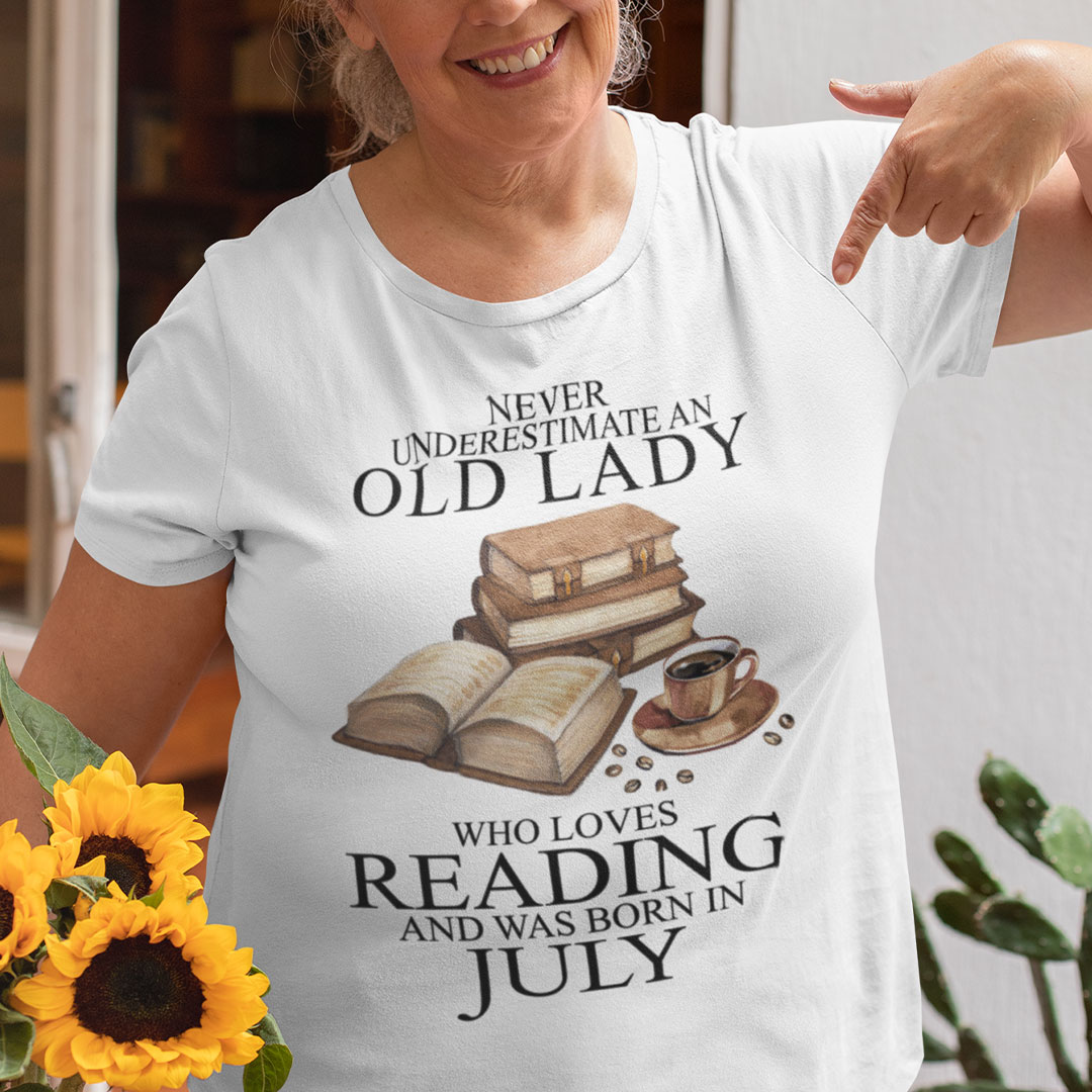 An Old Lady Loves Reading And Was Born In July Shirt