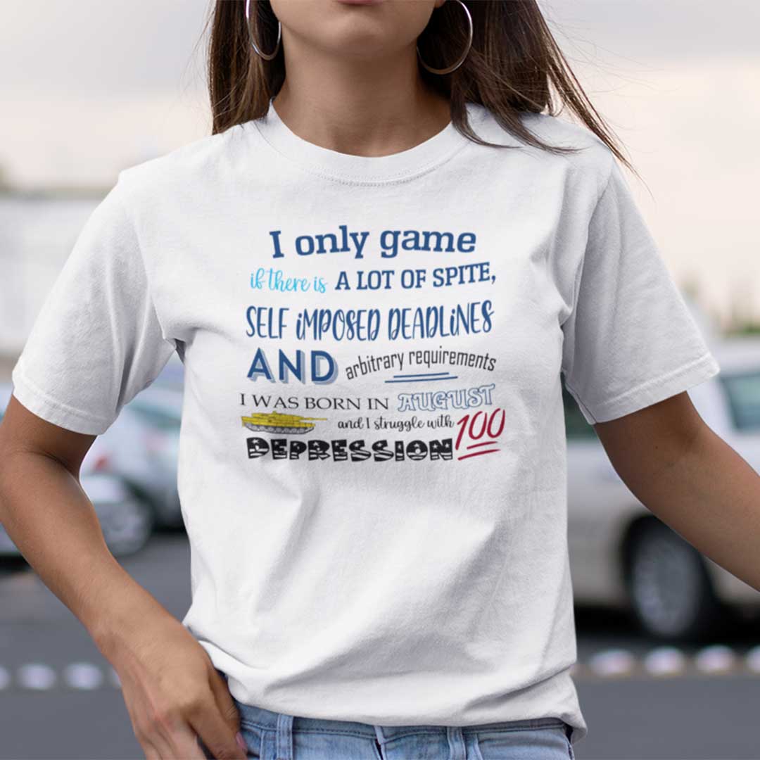 I Only Game If There Is A Lot Of Spite I Was Born In August Shirt