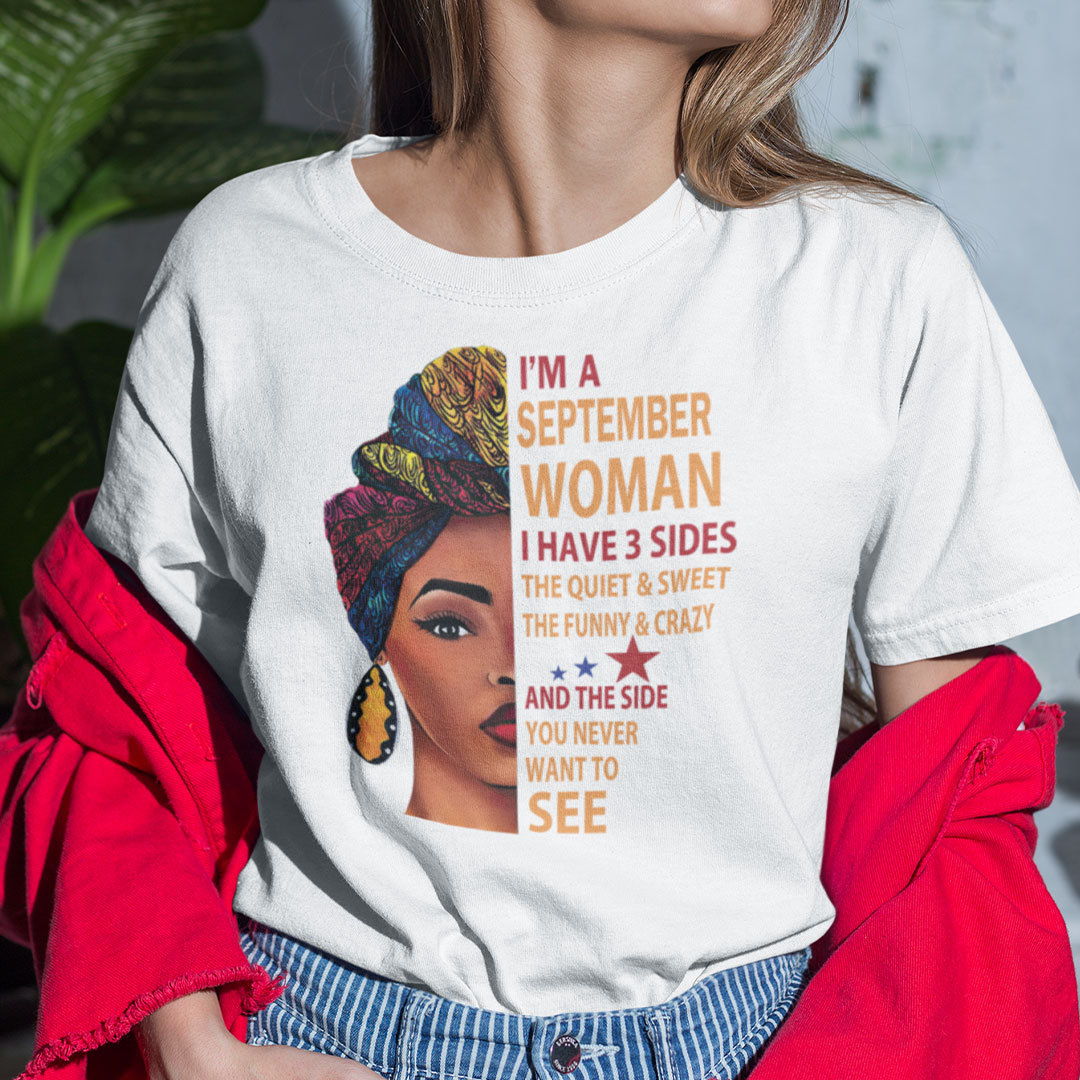 I Am A September Woman I Have 3 Sides Shirt