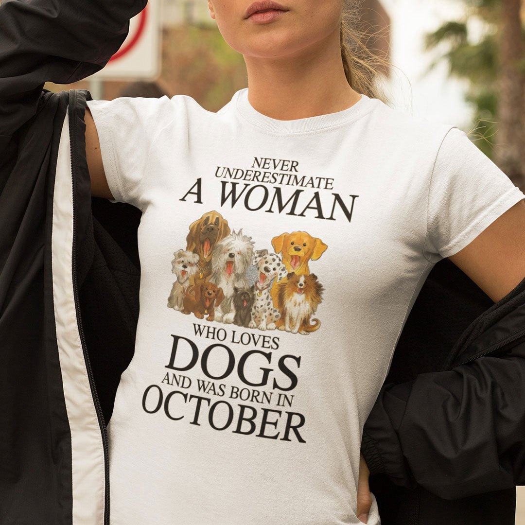A Woman Who Loves Dogs And Was Born In October Shirt