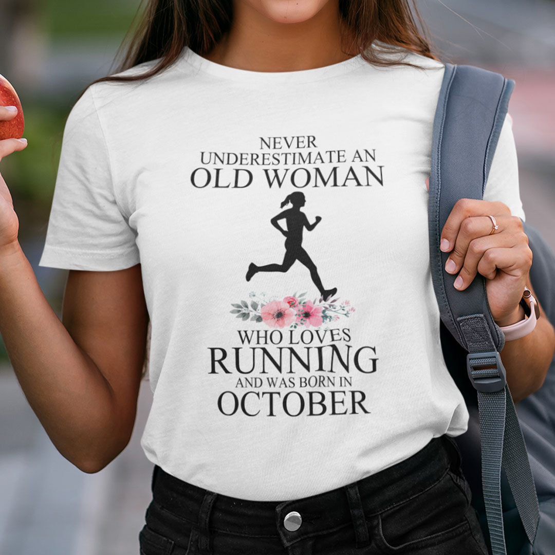 Never Underestimate Old Woman Who Loves Running Shirt October