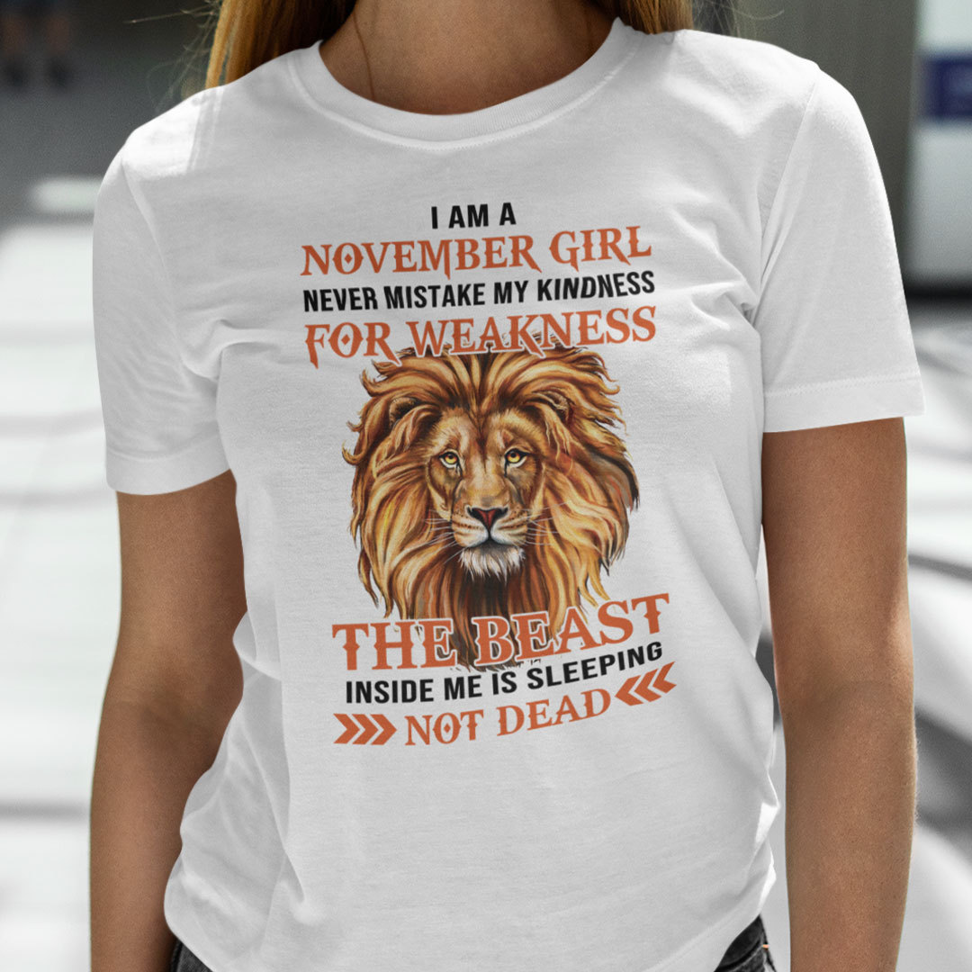 I Am A November Girl Never Mistake My Kindness For Weakness Shirt
