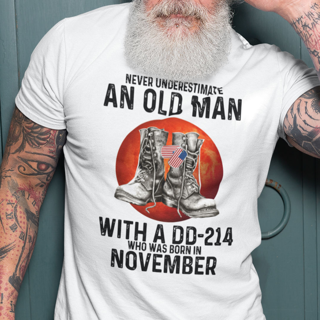 Never Underestimate An Old Man With A DD 214 Shirt November