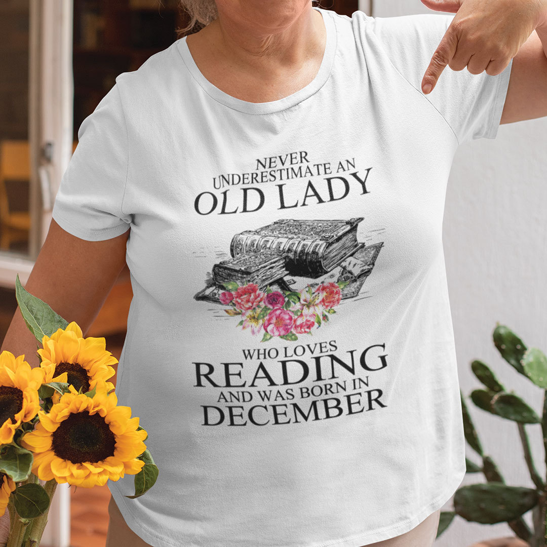 Never Underestimate An Old Lady Who Loves Reading Books Shirt December