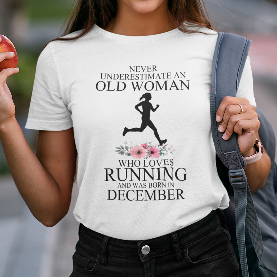 Never Underestimate Old Woman Who Loves Running Shirt December