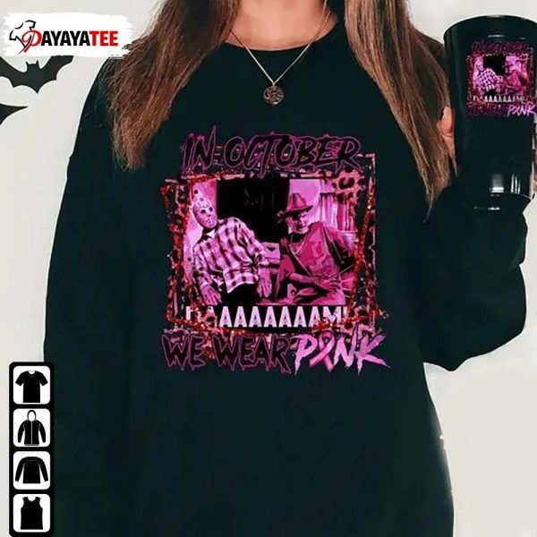 In October We Wear Pink Horror Character Friday The 13Th Jason Freddy Krueger Shirt - Ingenious Gifts Your Whole Family