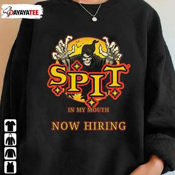 Spit In My Mouth Now Hiring Shirt Halloween Horror Nights 2022 - Ingenious Gifts Your Whole Family