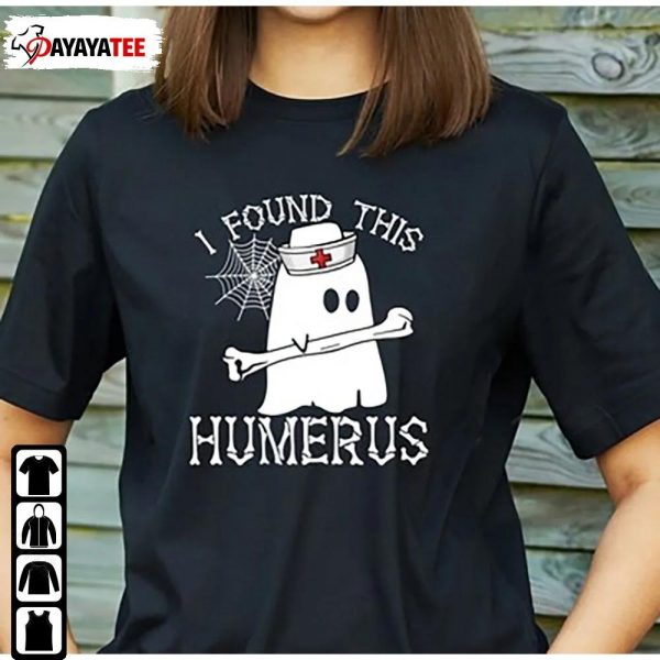 I Found This Humerus Shirt Halloween Nurse Spooky Nursing Unisex - Ingenious Gifts Your Whole Family