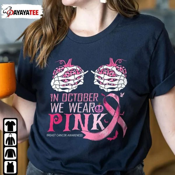 In October We Wear Pink Shirt Halloween Cancer Awareness Pink Ribbon - Ingenious Gifts Your Whole Family
